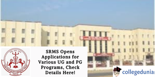 SRMS Opens Applications for Various UG and PG Programs, Check Details Here!